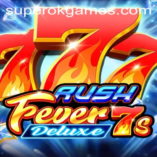 RushFever7sDeluxe: A Comprehensive Guide to the Exciting New Game by OkGames
